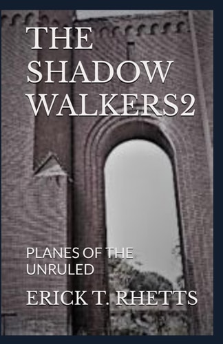 The Shadow Walkers2 Planes of the Unruled