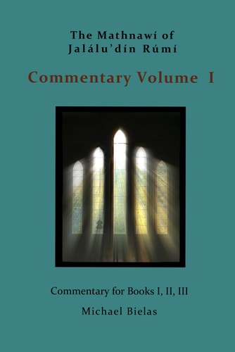 Mathnawi Commentary Volume I Commentary on the Mathnawi of Jalaluddin Rumi