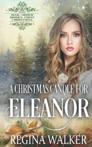 A Christmas Candle for Eleanor: Mail-Order Brides' First Christmas Book 12