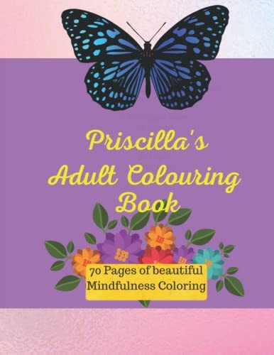 Priscillas Adult Coloring Book 70 Pages of Mindfulness Coloring