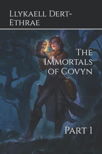The Immortals of Covyn Part 1