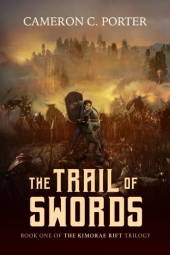 The Trail of Swords Book One of the Kimorae Rift Trilogy
