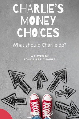 Charlie's Money Choices What Should Charlie Do?