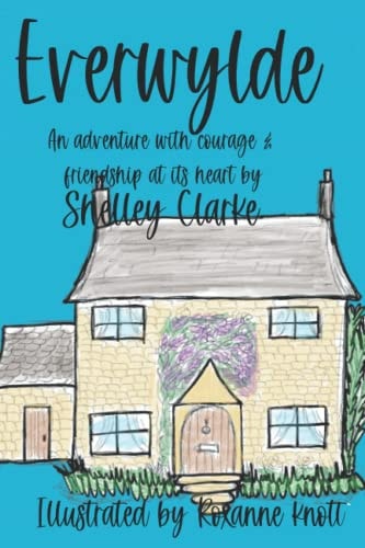 Everwylde An Adventure with Courage and Friendship at Its Heart