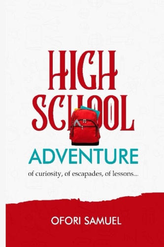 High School Adventure Of Curiosity, of Escapades, of Lessons