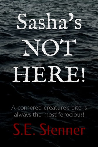 SASHA'S NOT HERE! A Cornered Creature's Bite is Always the Most Ferocious!.