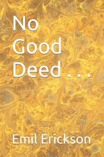 No Good Deed . . .