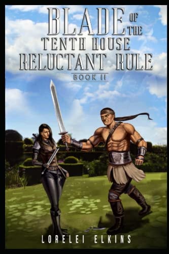 Blade of the Tenth House Reluctant Rule - Book II
