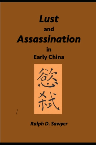 Lust and Assassination in Early China