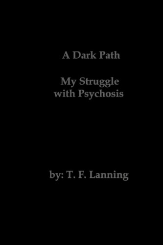 A Dark Path - My Struggle with Psychosis