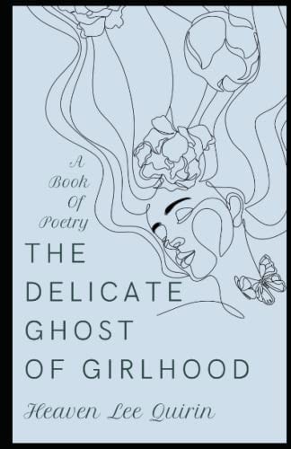 The Delicate Ghost of Girlhood A Book of Poetry