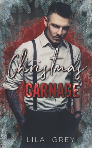 Christmas Carnage An Enemies to Lovers Mafia Christmas Romance