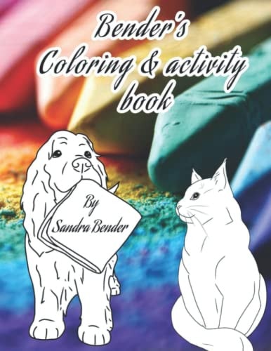 Bender ́s Coloring and Activity Book -Lefthanded Edition 40+ Beautiful Coloring Pages, Exciting Math Puzzles, Jokes and Delicious Recipes are Waiting for You on 93 Pages in Your New 8.5 X 11 Inch XXL Coloring Book!