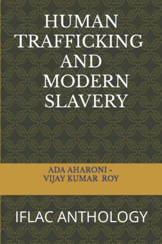 Human Trafficking and Modern Slavery Iflac Anthology