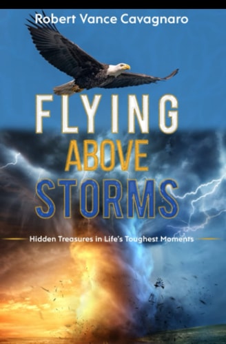 Flying Above Storms Hidden Treasures in Life's Toughest Moments