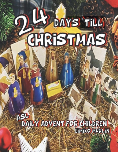 24 Days 'Till Christmas A Daily Advent Book For Children Including a Cut And Fold Nativity.