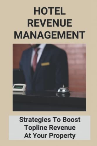 Hotel Revenue Management Strategies To Boost Topline Revenue At Your Property
