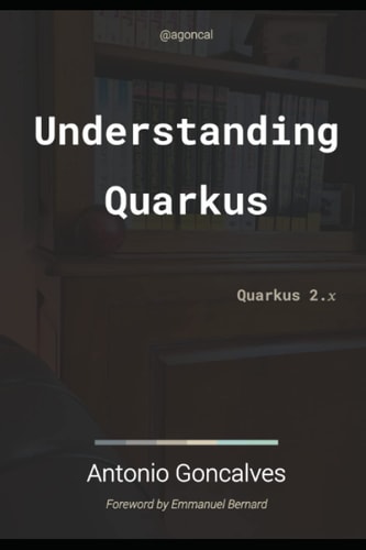 Understanding Quarkus Quarkus 2.x