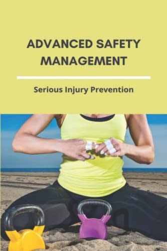 Advanced Safety Management Serious Injury Prevention