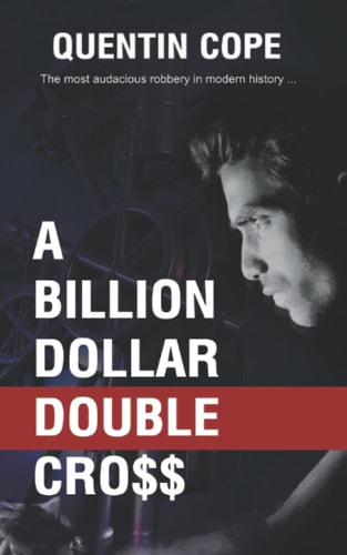 A Billion Dollar Double Cross The Most Audacious Robbery in Modern History