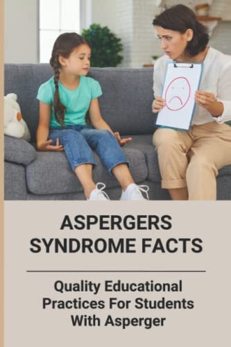 Aspergers Syndrome Facts Quality Educational Practices For Students With Asperger