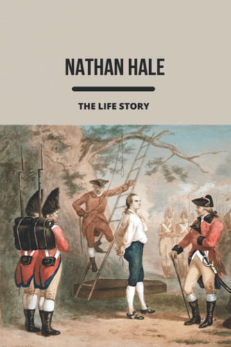 Nathan Hale The Life Story