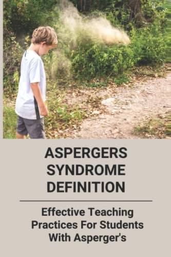Aspergers Syndrome Definition Effective Teaching Practices For Students With Asperger's