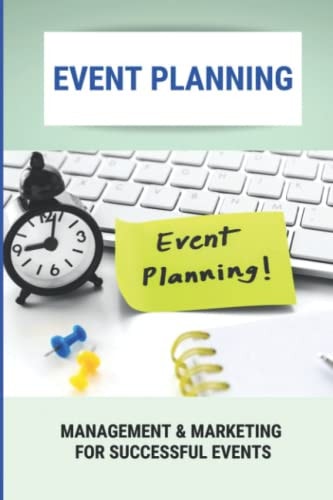 Event Planning Management & Marketing For Successful Events