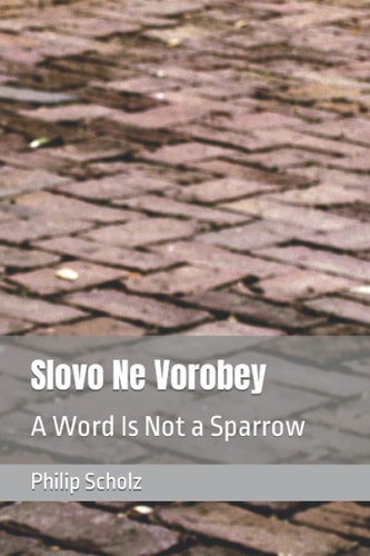 Slovo Ne Vorobey A Word Is Not a Sparrow