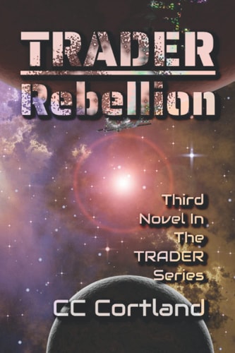 Trader - Rebellion Third Novel in the Trader Series