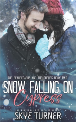 Snow Falling on Cypress The Beauregards and the Dupres Book Two