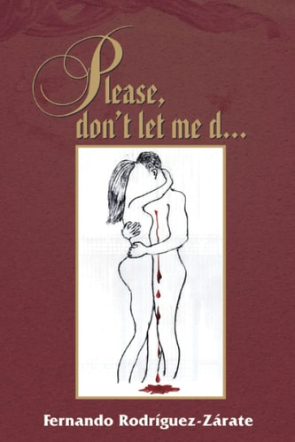 Please, Don't Let Me D... A Compilation of Love and Hate Stories