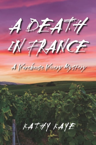 A Death in France A Warehouse Winery Mystery