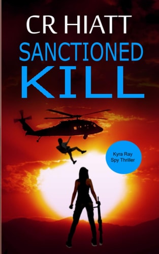 Sanctioned Kill Kyra Ray Spy Thriller