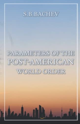 Parameters of the Post-American World Order