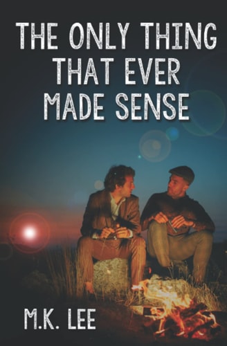 The Only Thing that Ever Made Sense