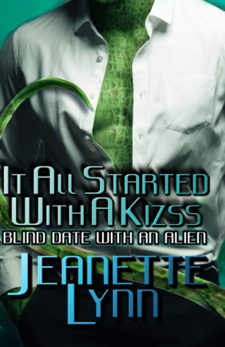 It All Started With A Kizss Blind Date With An Alien