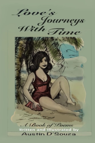 Love's Journeys with Time A Book of Poems