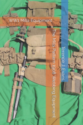 The Mills Pattern 1908 Webbing Equipment