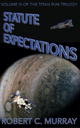 Statute of Expectations Volume III of the Titan Run Trilogy