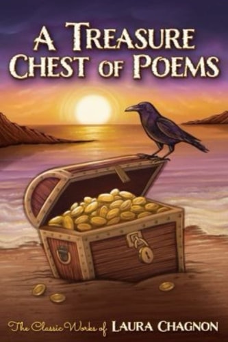 A Treasure Chest of Poems The Classic Works of Laura Chagnon