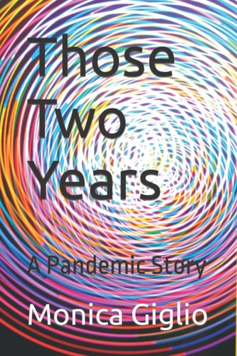 Those Two Years A Pandemic Story