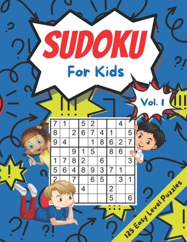 Sudoku For Kids Age 10-12 125 Fun Easy Level Sudoku Puzzles for Children With Solutions