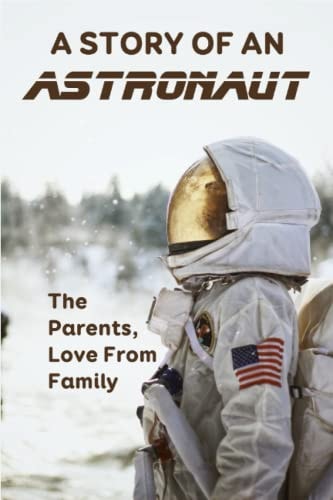 A Story Of An Astronaut The Parents, Love From Family