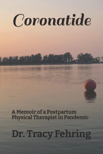 Coronatide A Memoir of a Postpartum Physical Therapist in Pandemic