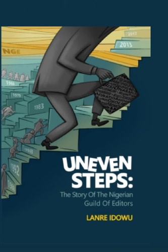 Uneven Steps The Story of the Nigerian Guild of Editors