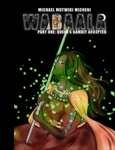 Wabaala Part One: Queen's Gambit Accepted