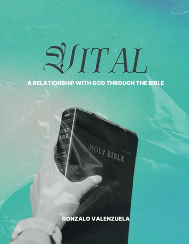 Vital A Relationship with God Through the Bible