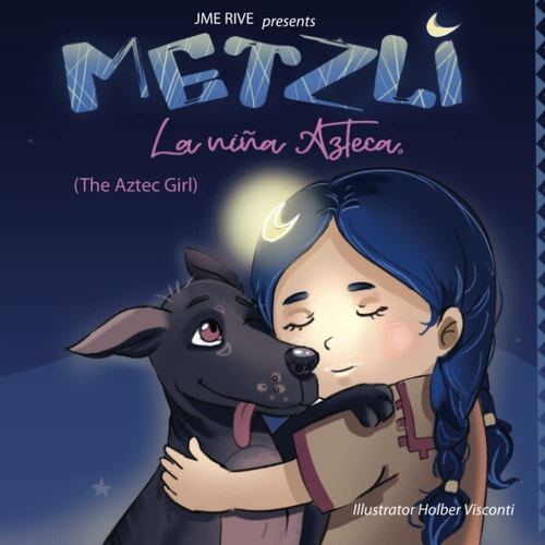 Metzli La Niña Azteca (The Aztec Girl)