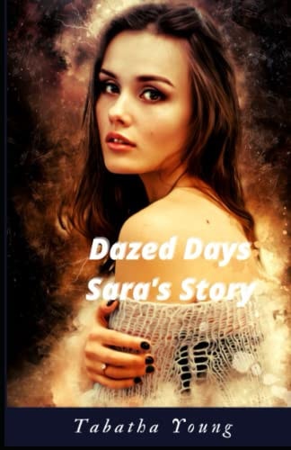 Dazed Days Sara's Story